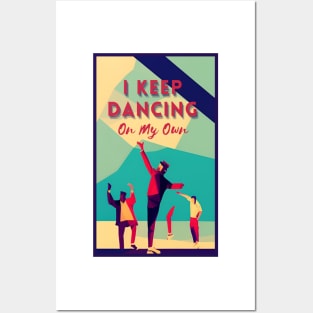 i keep dancing on my own,  i keep dancing on my own philly philadelphia Posters and Art